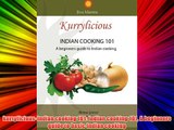 kurrylicious-Indian cooking 101: Indian cooking 101 A beginners guide to basic Indian cooking
