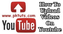 How To Upload Videos On Youtube - Tips And Tricks - Urdu&Hindi Video Tutorials