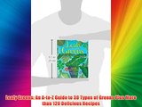 Leafy Greens: An A-to-Z Guide to 30 Types of Greens Plus More than 120 Delicious Recipes -