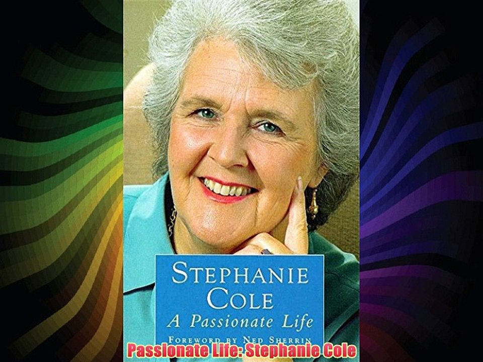 Passionate Life: Stephanie Cole - FREE DOWNLOAD BOOK