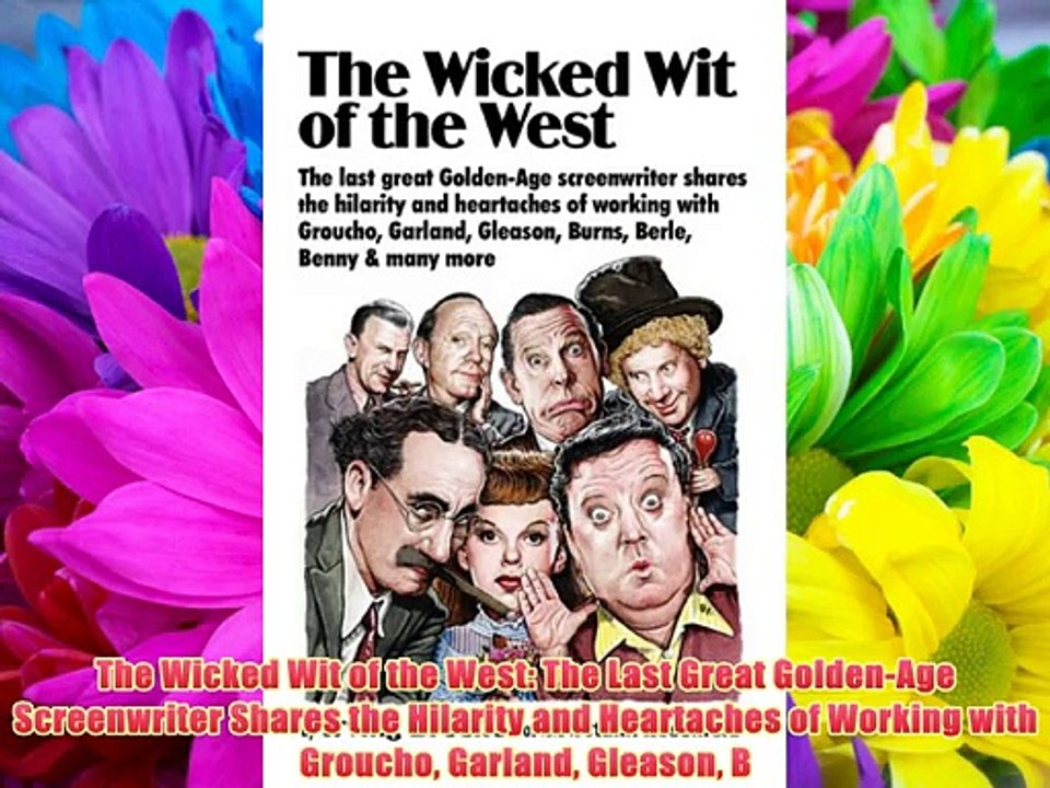 The Wicked Wit of the West: The Last Great Golden-Age Screenwriter Shares the Hilarity and