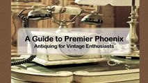 A Guide to Premier Phoenix Antiquing for Vintage Enthusiasts