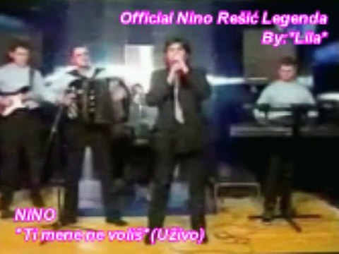 NINO REŠIĆ - TI MENE NE VOLIŠ(UŽIVO)