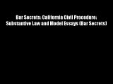 Bar Secrets: California Civil Procedure: Substantive Law and Model Essays (Bar Secrets) - Download