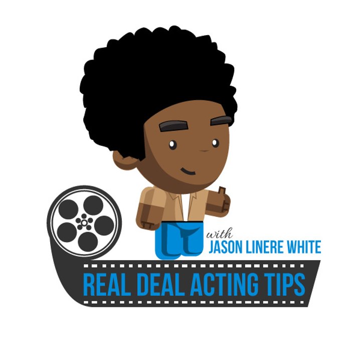 Real Deal Acting Tips - Episode no.1.