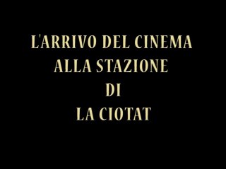 "Arrivo del cinema alla stazione di La Ciociat"