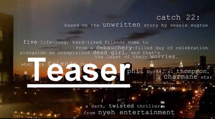 Catch 22: based on the unwritten story by seanie sugrue (2015) Teaser Trailer - Jayce Bartok, Brock Harris