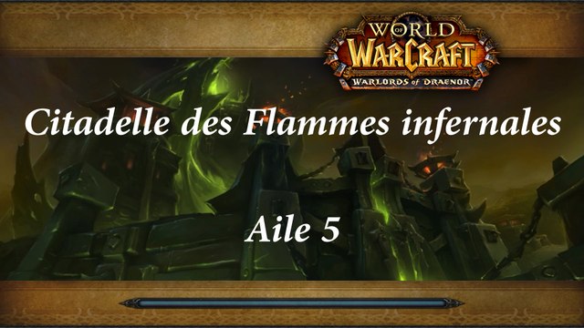 World of Warcraft - Citadelle des Flammes infernales (Aile 5)