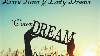 Emre Tuna & Lady Dream - C'mon Dream ( Dubstep 2015 )
