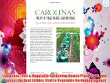 DOWNLOADCarolinas Fruit & Vegetable Gardening: How to Plant Grow and Harvest the Best Edibles