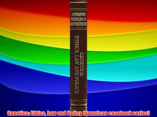 Genetics: Ethics Law and Policy (American casebook series) - Free Download Book
