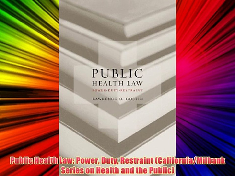 Public Health Law: Power Duty Restraint (California/Milbank Series on Health and the Public)