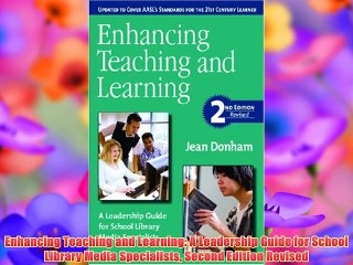 Free DonwloadEnhancing Teaching and Learning: A Leadership Guide for School Library Media Specialists