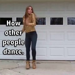How other people dance   vs how we dance