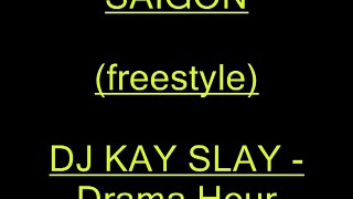 SAIGON - (Freestyle) on DJ Kay Slay - Drama Hour