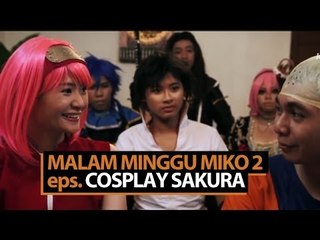 Malam Minggu Miko 2 - Cosplay Sakura