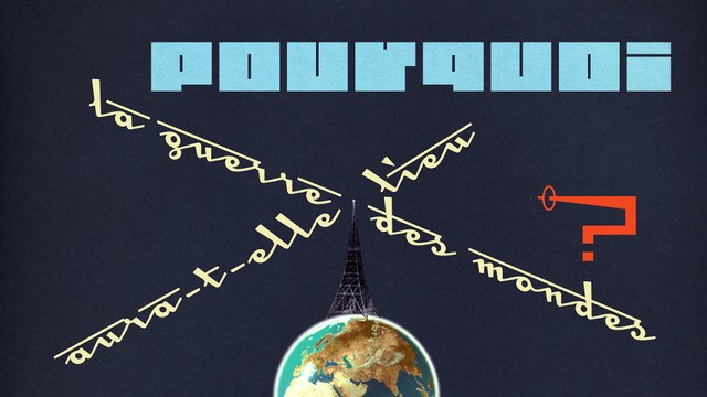 Pourquoi la guerre des mondes aura-t-elle lieu? (3/5)