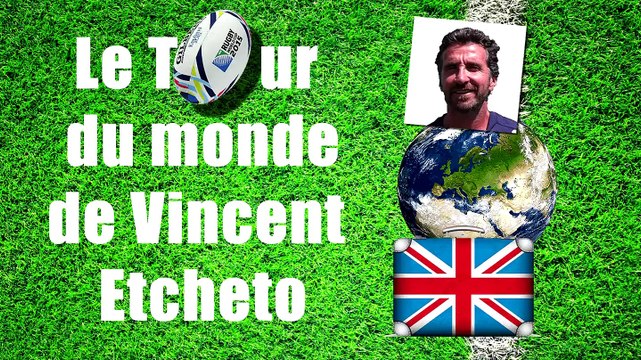 Rugby : le tour du monde de Vincent Etcheto - Angleterre