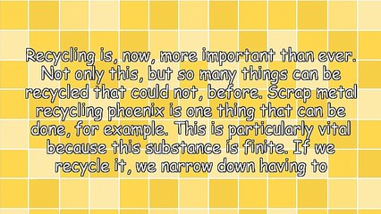 What You Might Like To Know About Scrap Metal Recycling Phoenix