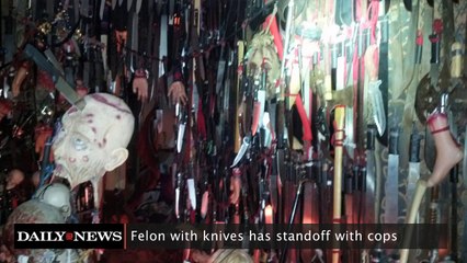 Felon With Knives Has Standoff With Cops