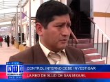 N11 Informativo LA OFICINA DE CONTROL INTERNO DEBE INVESTIGAR LA UNIDAD EJECUTORA DE SALUD DE SAN MIGUEL