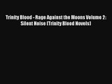 Trinity Blood - Rage Against the Moons Volume 2: Silent Noise (Trinity Blood Novels) Ebook