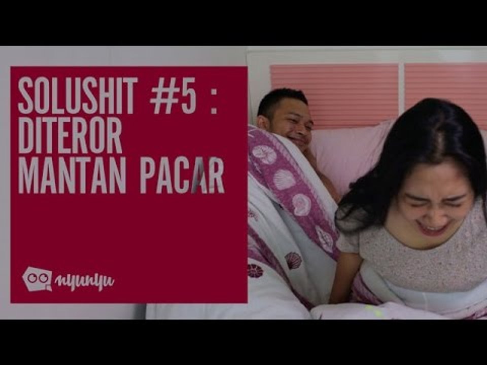 SOLUSHIT 5 : Diteror Mantan Pacar