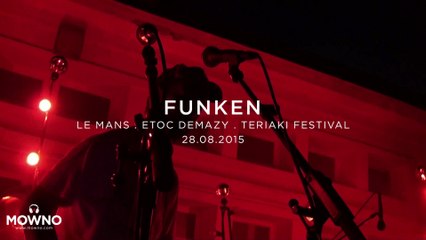 FUNKEN - Teriaki Festival 2015 - Live in Le Mans