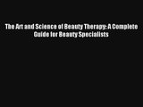 Read The Art and Science of Beauty Therapy: A Complete Guide for Beauty Specialists Book Download