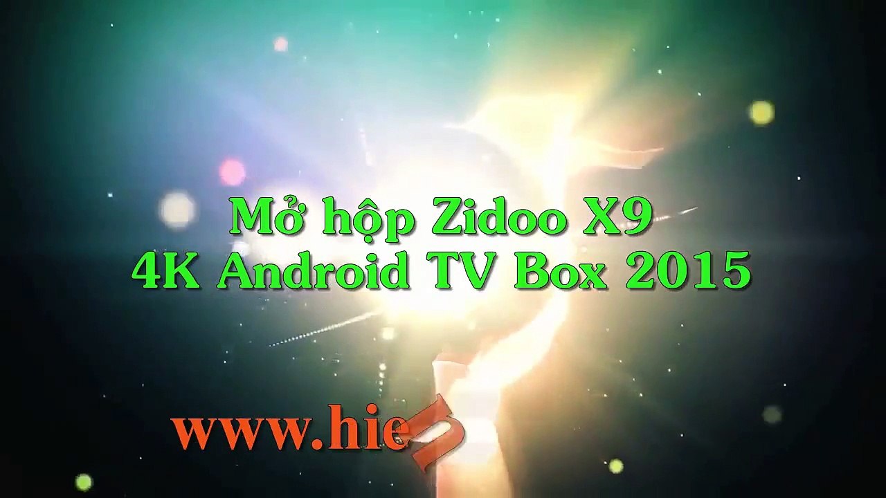 Mở hộp Android TV Box Zidoo X9 - Android Box 4K 3D Player
