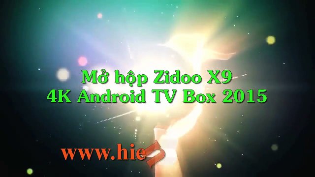 Mở hộp Android TV Box Zidoo X9 - Android Box 4K 3D Player