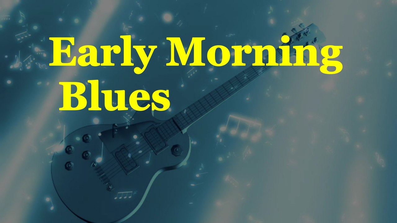 Early Morning Blues