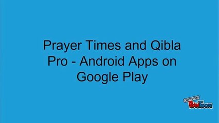 Prayer Times and Qibla Pro - Android Apps on Google Play