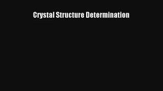 Crystal Structure Determination Read Online Free