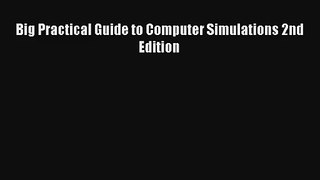 Big Practical Guide to Computer Simulations 2nd Edition Read Online Free