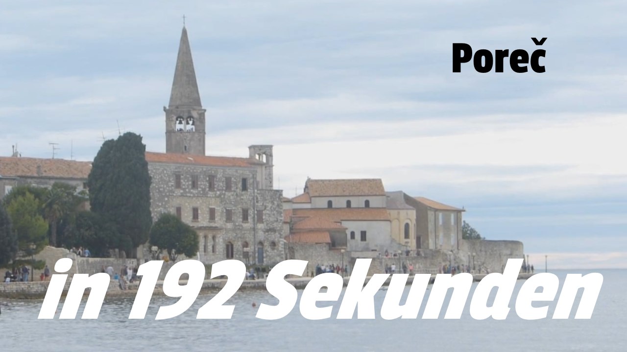 Poreč - Istrien - Kroatien in 192 Sekunden