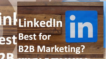 Is Marketing on linkedin is Right for your Business