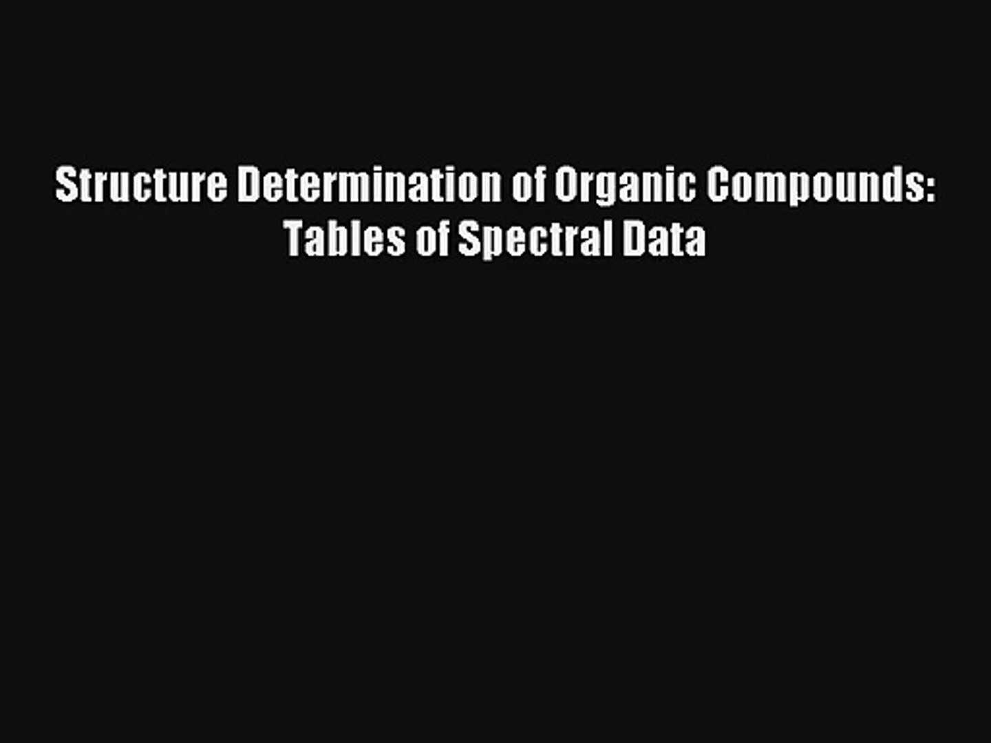 Structure Determination of Organic Compounds: Tables of Spectral Data Read PDF Free