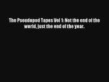 Read The Pseudopod Tapes Vol 1: Not the end of the world just the end of the year. Book Download