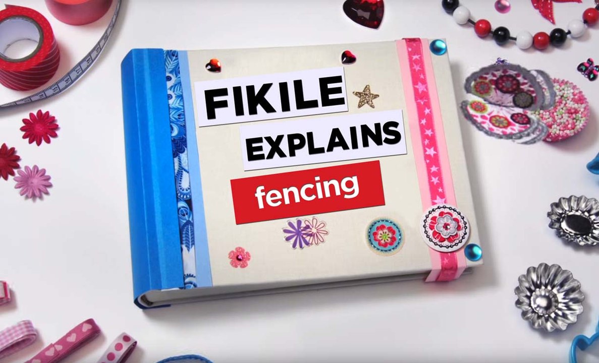 Fikile Explains Fencing