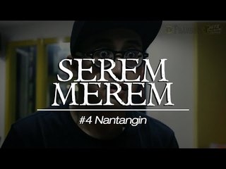 SEREM MEREM Episode 4 "Nantangin"