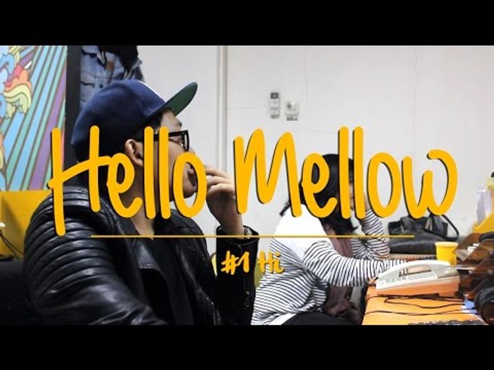 HELLO MELLOW episode 1 "Hi!"