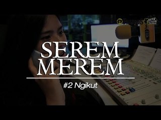 SEREM MEREM Episode 2 "Ngikut"