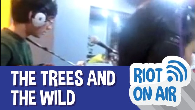 The Trees and The Wild di Riot on Air
