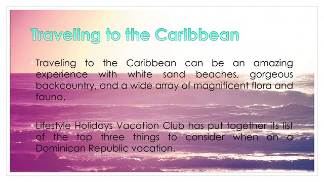 Lifestyle Holidays Vacation Club Shares 3 Things to Consider When On a Puerto Plata Vacation