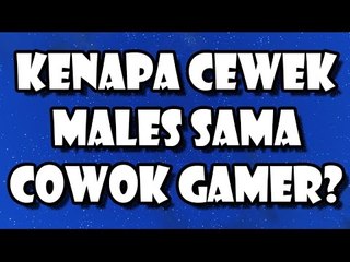 KENAPA CEWEK MALES SAMA COWOK GAMER? [PODCAST 3 IDIOTS]