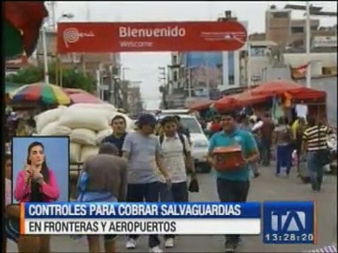 Anuncian controles para el cobro de salvaguardias en fronteras y aeropuertos