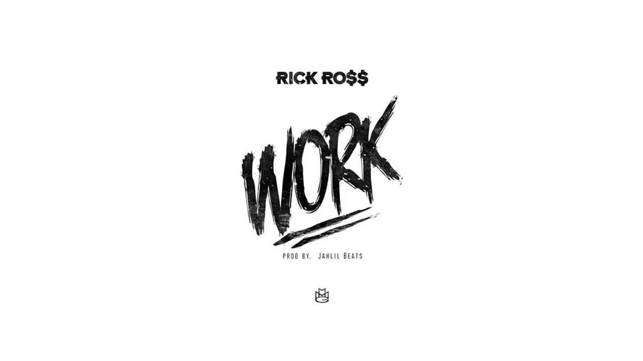 Rick Ross - Work 2015
