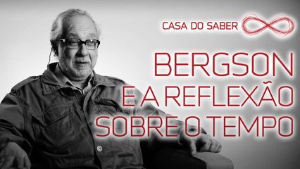 Bergson e a reflexão sobre o tempo | Franklin Leopoldo E Silva
