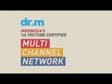 dr.m - The First Indonesia Youtube Certified Multi-Channel Networks (MCN) ​​​ | Video Moge Series